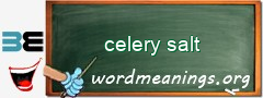 WordMeaning blackboard for celery salt
